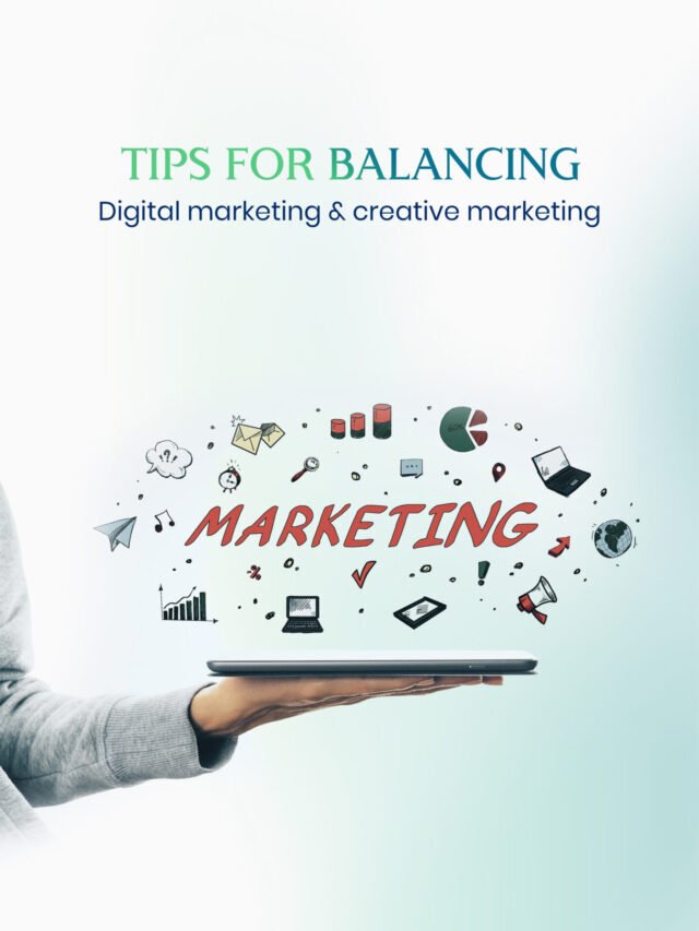 Tips for Balancing Digital Marketing And Creative Marketing