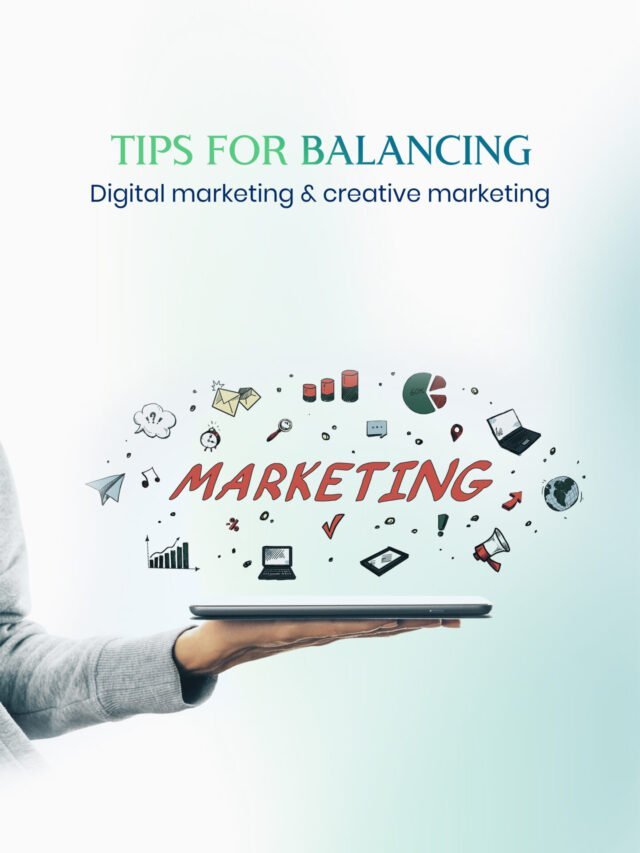 Tips for balancing digital marketing and creative marketing